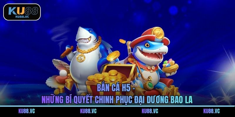 Bắn cá H5